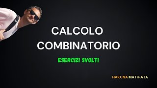 Calcolo combinatorio  esercizi svolti  Hakuna MATHata [upl. by Galen795]