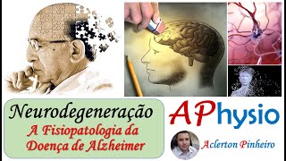 Neurodegeneração  A Fisiopatologia da Doença de Alzheimer [upl. by Llennahc]