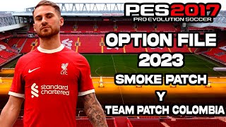 OPTION FILE 2024 FICHAJES SMOKE PATCH Y TEAM PATCH COLOMBIA PES 2017 A PES 2024😍 [upl. by Neumann]