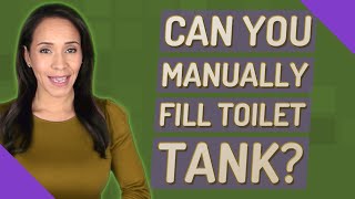 Can you manually fill toilet tank [upl. by Rem]