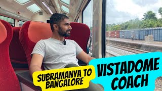 VISTADOME Coach  Travel Experience  Kukke Subramanya to Bangalore [upl. by Henri]