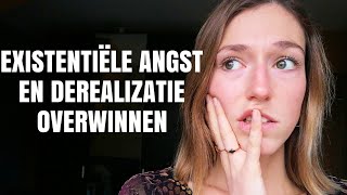 EXISTENTIËLE ANGST amp DEREALISATIE l Mijn ervaring met angstaanvallen en hoe ik hieruit ben gekomen [upl. by Ramon]