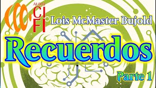 Recuerdos Lois McMaster Bujold Parte 1 [upl. by Nirag]