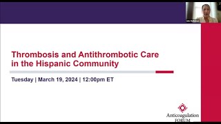 Thrombosis and Antithrombotic Care in the Hispanic Community Webinar [upl. by Eloken]