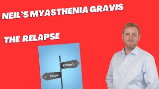 Myasthenia Gravis  The Relapse [upl. by Feeney684]