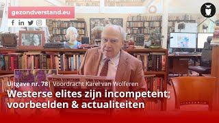 Westerse elites zijn incompetent voorbeelden amp actualiteiten  Karel van Wolferen  Gezond Verstand [upl. by Euqirne]