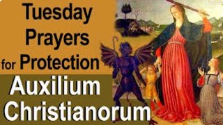 Tuesday Auxilium Christianorum  Catholic Deliverance Prayers for Protection for Use by the Laity [upl. by Graybill]