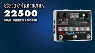 ElectroHarmonix 22500 Dual Stereo Looper Pedal [upl. by Pussej]