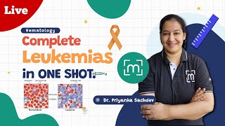 Complete Leukemias in 1 Shot  Hematology  A Comprehensive Guide by Dr Priyanka Sachdev [upl. by Dat]