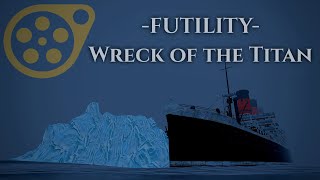 SFM Futility or Wreck of the Titan [upl. by Rednaxela263]