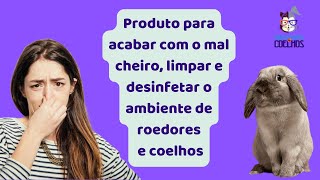 Produto para acabar com o mal cheiro limpar e desinfetar o ambiente de roedores e coelhos [upl. by Nirda686]