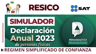 Declaración Anual RESICO 2024 Simulador  Régimen Simplificado de Confianza [upl. by Leyla]