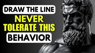 10 Behaviors You Should Never Tolerate from Anyone  Stoic wisdom [upl. by Elleron893]