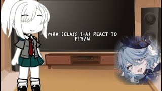 MHA Class 1A React to Fyn As Furina  Part 1 [upl. by Durrej]