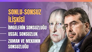 SonluSonsuz İlişkisi İmgelerin Sonsuzluğu Ussal Sonsuzluk Zaman Ve Mekanın Sonsuzluğu [upl. by Anaynek]