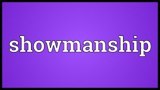 Showmanship Meaning [upl. by Elvina863]