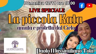 Lo Spiritualista Live Speciale La piccola Kata amata e protetta dal cielo con Paolo Tola [upl. by Nnaeirual]