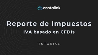 Reporte de Impuestos  IVA basado en CFDIS [upl. by Nide3]