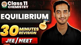 Equilibrium  Class 11 Chemistry  Quick Revision in 30 Minutes  CBSE  Sourabh Raina [upl. by Netsirk]