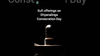 Dhyanalinga Consecration Day A Sufi Tribute ishayogacenter [upl. by Aruat728]