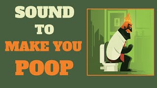 Sound To Make You Poop  Constipation Relief [upl. by Yelnikcm]