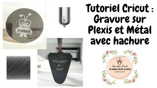 Tutoriel Cricut  Gravure sur Plexis et Métal avec hachure  Astuces pour Bien Centrer votre Gravure [upl. by Tychon240]