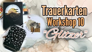 Trauerkarten Workshop 10  Trauerkarten mit Glitzer [upl. by Elmaleh614]