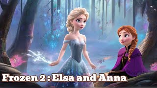 Frozen 2 Else and Anna journey [upl. by Eedrahc546]