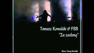 Tomasz Kowalski amp FBB  Za Zasłoną [upl. by Beniamino]