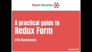 A practical guide to Redux Form  ERIK RASMUSSEN [upl. by Nolram797]