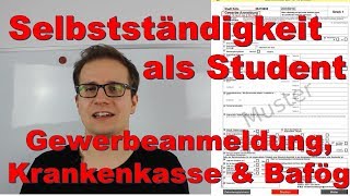 Selbstständigkeit als Student Tipps amp Tricks  Gewerbeanmeldung Krankenkasse Bafög [upl. by Enened860]