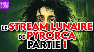 LE STREAM LUNAIRE DE PYRORCA  PARTIE 1 [upl. by Neely321]