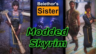 Modded Skyrim  Belethors Sister Quest Mod Ep 1 [upl. by Eigriv]