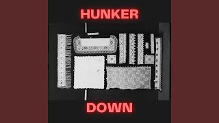 Hunker Down [upl. by Nosittam]