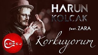 Harun Kolçak  Korkuyorum feat Zara Official Audio [upl. by Paugh]