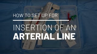 How to Set Up for Insertion of an Arterial Line [upl. by Alie]