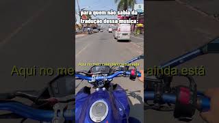 PARA QUEM NÃO SABIA A TRADUÇÃO DESSA MUSICA  E ASSIM motovlogs ckmotovlogs [upl. by Sirovat]