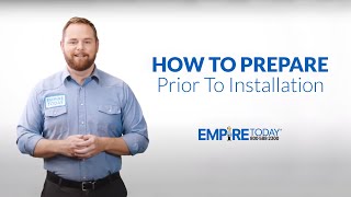 How To Prepare For Your Installation With Empire Today® [upl. by Namlak]