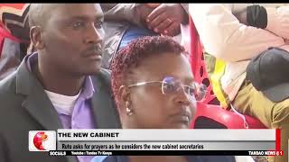 THE NEW CABINET Ruto asks for prayers as he considers the new cabinet secretaries [upl. by Edgar570]