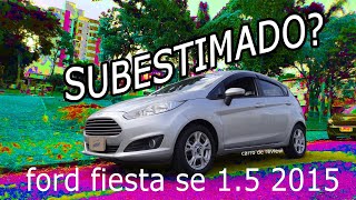 Review de Carro Ford Fiesta SE 15 16v 2015 [upl. by Nissy]