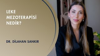 Leke Mezoterapisi Nedir DrDilahan Sankır [upl. by Nevaj]