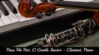 quotPass Me Not O Gentle Saviorquot  Clarinet Piano  Studio Recording 51024 [upl. by Airakaz848]