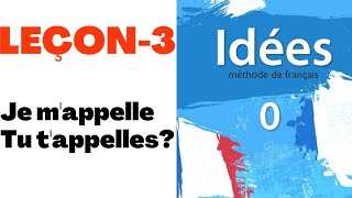 Idées 0  Leçon3  Je mappelletu tappelles [upl. by Atnauqal]