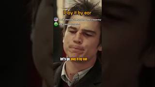 Play it by ear Meaning PronunciationVocabulary englishwithfilms englishvocabulary learnenglish [upl. by Thayne50]