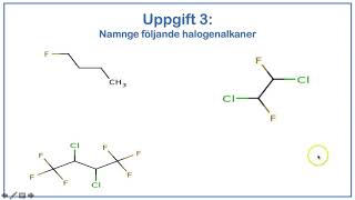 Organiska föreningar del 4  Rita och namnge halogenalkaner cykliska kolväten och arener [upl. by Natsirhc]