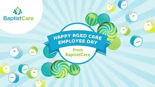 BaptistCare – Aged Care Employee Day Thanksforcaring [upl. by Tham]