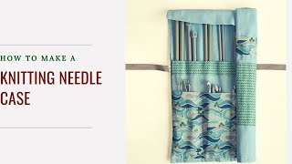 Knitting needle case pattern [upl. by Alisen]