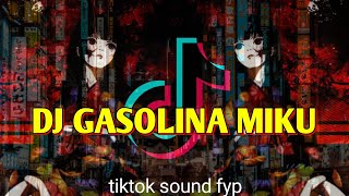 DJ GASOLINA MIKU TIK TOK  DADDY YANKEE  GASOLINA  DJ GASOLINA REMIX TIKTOK FULL BASS VIRAL [upl. by Barfuss]