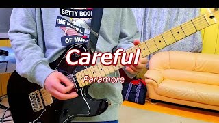 Careful  Paramore Guitar Cover [upl. by Iew]