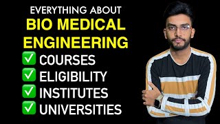 Everything About Bio Medical Engineering  Eligibility Courses Best Institutes  Universities 🔥🔥🔥 [upl. by Dorn]